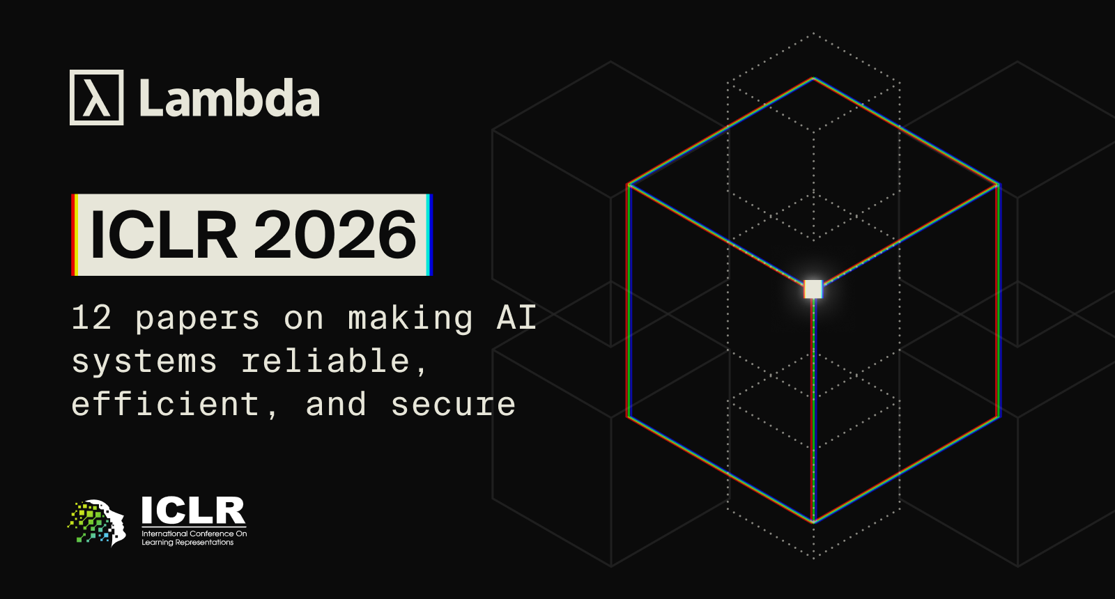 ICLR 2026: 12 papers on making AI systems reliable, efficient, and secure