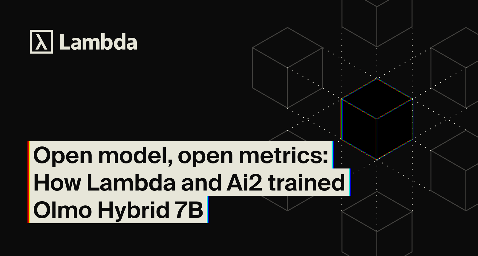 Open model, open metrics: How Lambda and the Olmo team trained Olmo Hybrid