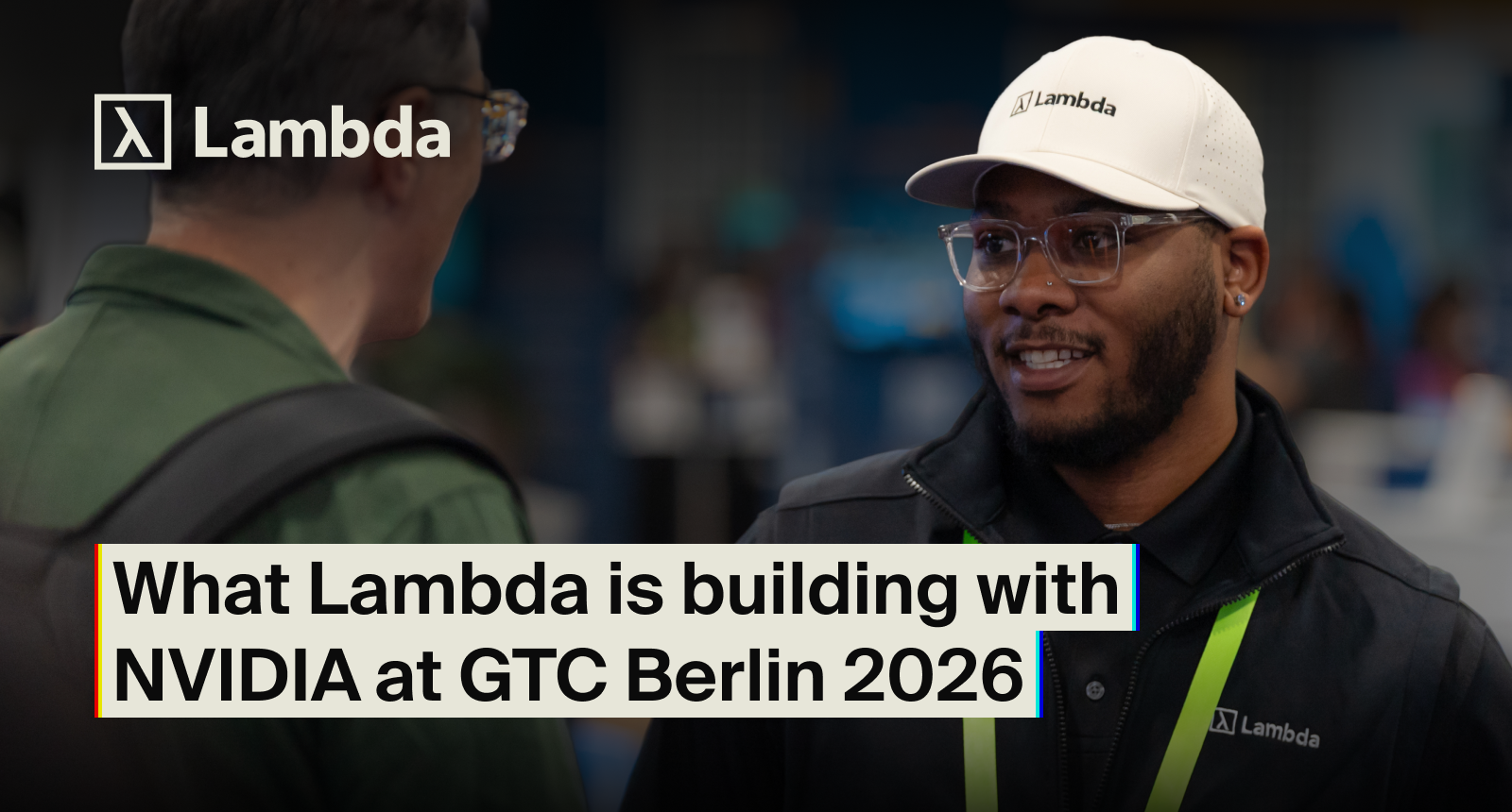 What Lambda is building with NVIDIA at GTC Berlin 2026