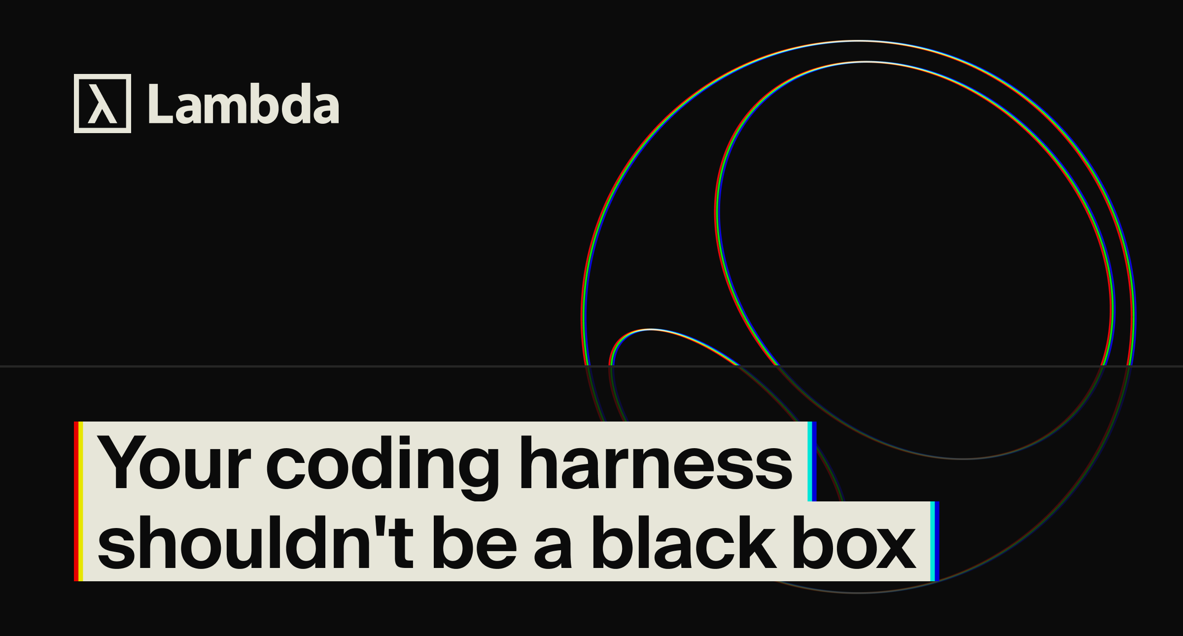 Your coding harness shouldn't be a black box