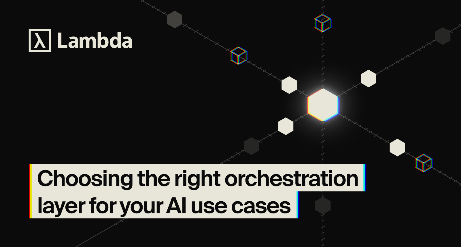 Lambda blog header for choosing an orchestration layer, showing hexagonal nodes connected across a dark grid, one glowing at the center.