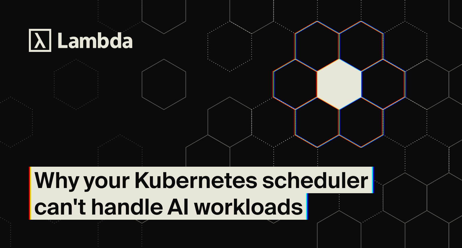 Lambda blog header on a black background patterned with hexagons. A cluster of seven hexagons sits at right, one filled white at the center, the rest outlined, evoking a scheduler placing work into one cell. Title: 